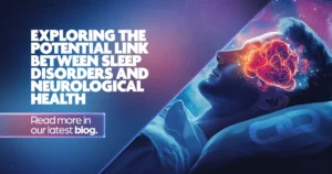 Sleep Disorders and Neurological Conditions blog
