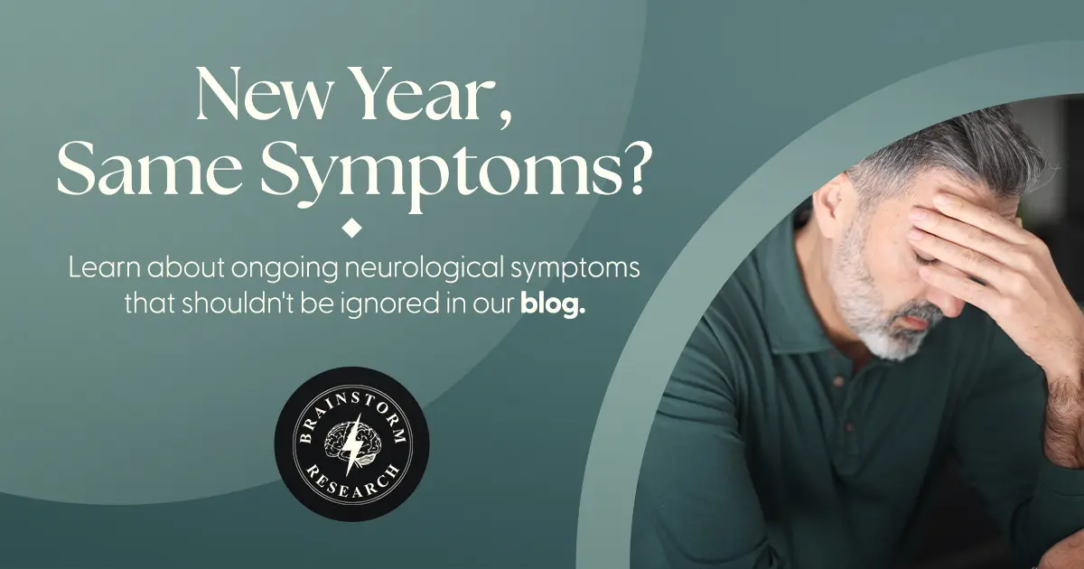 New Year Same Symptoms?: Neurological Symptoms That Shouldn’t Be Ignored